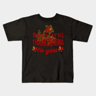 A Bountiful Thanksgiving to you Kids T-Shirt